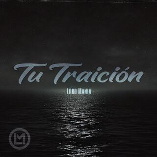 Tu Traición lyrics | Boomplay Music