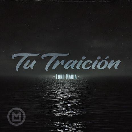 Tu Traición | Boomplay Music