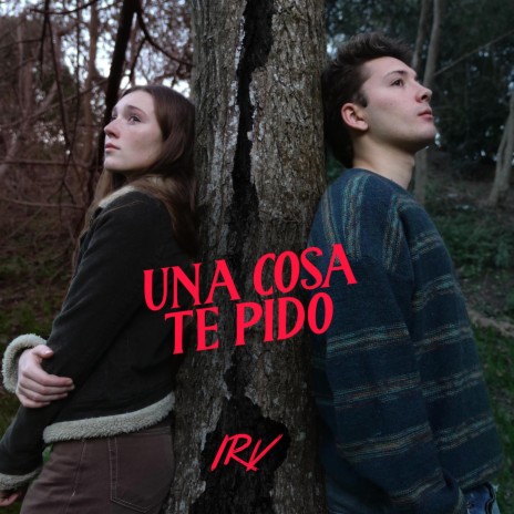 Una Cosa Te Pido (2023) | Boomplay Music