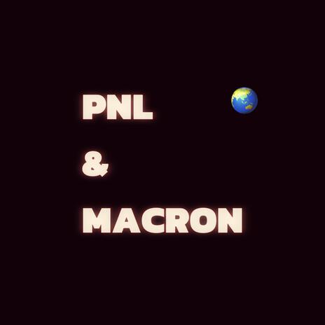 PNL & Macron | Boomplay Music