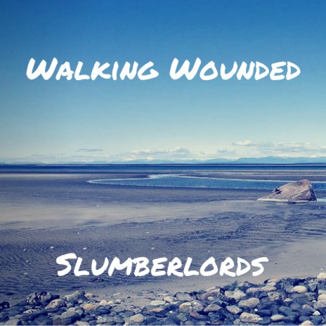 Walking Wounded | Boomplay Music