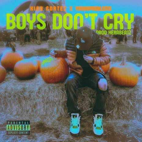 Boys Don't Cry ft. Young Prxblms | Boomplay Music