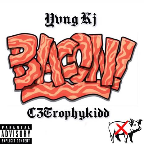 BACON! ft. Yvng kj