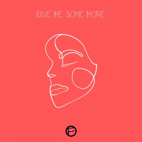 Give Me Some More | Boomplay Music