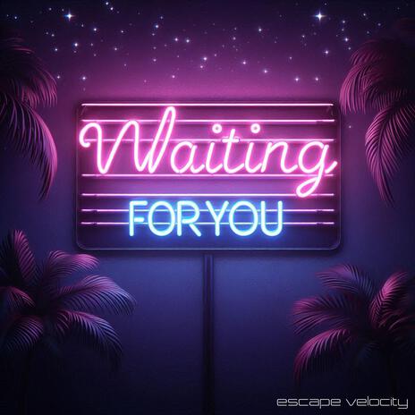 Waiting for you