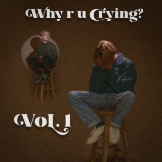 WHY R U CRYING?, Vol. 1