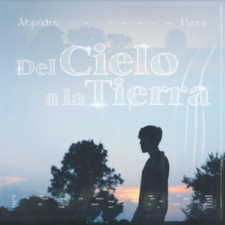 Del Cielo A La Tierra lyrics | Boomplay Music