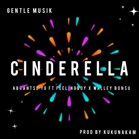 Cinderella ft. Feelingboy X Walley Bonsu | Boomplay Music