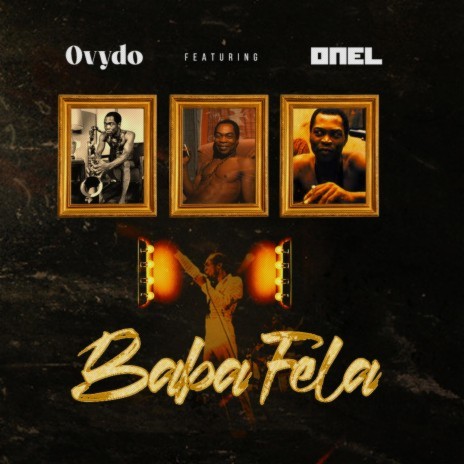 Baba fela ft. O'nel | Boomplay Music