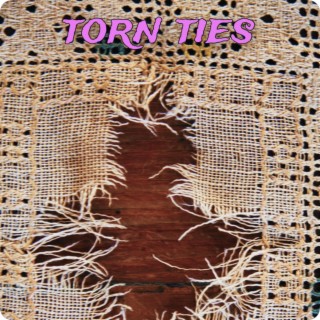 torn ties