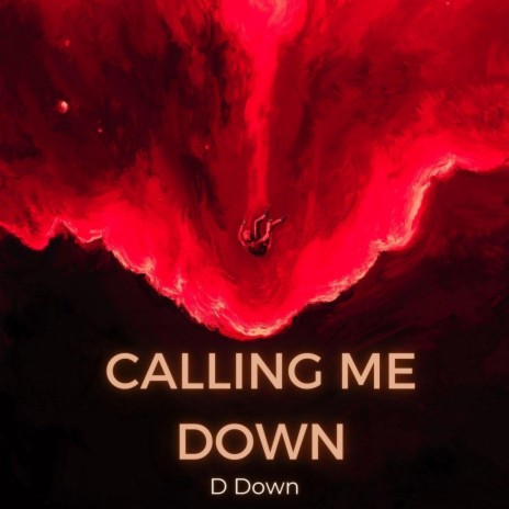Calling Me Down | Boomplay Music