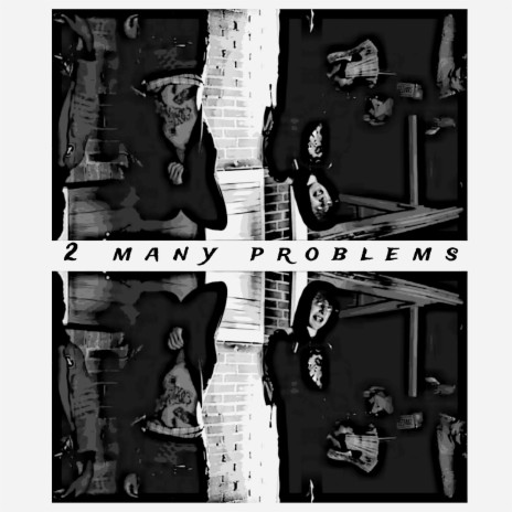 2 many problems ft. Murdaham Child | Boomplay Music