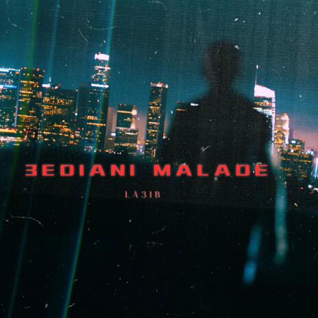 3EDIANI MALADE | Boomplay Music