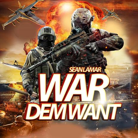 WAR DEM WANT | Boomplay Music