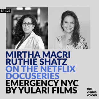Mirtha Macri and Ruthie Shatz on the Netflix Docuseries Emergency NYC by Yulari Films