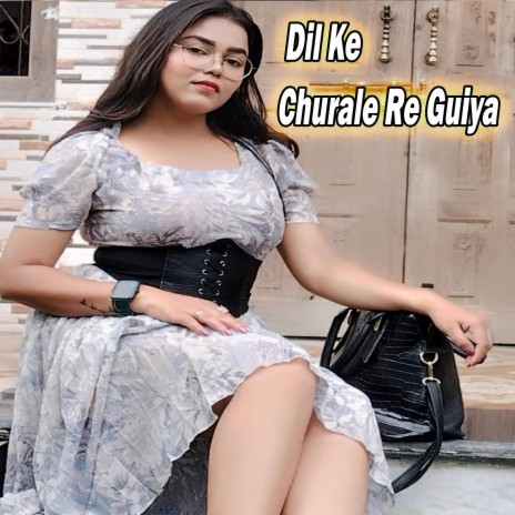 Dil Ke Churale Re Guiya | Boomplay Music