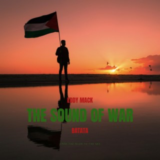 The sound of war (Radio Edit) ft. Abu Batata lyrics | Boomplay Music