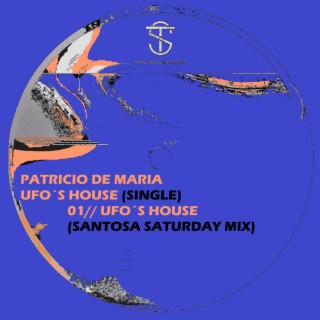 Ufo´s House (Santosa Saturday Mix)