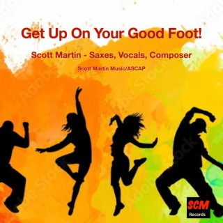 Get Up On Your Good Foot