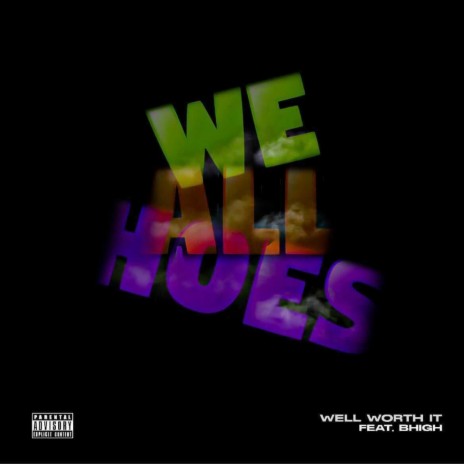 We all hoes ft. BHigh | Boomplay Music