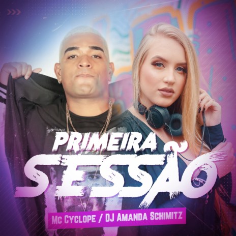 Primeira Sessão ft. DJ Amanda Schimitz | Boomplay Music