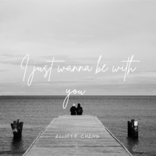 I just wanna be with you lyrics | Boomplay Music