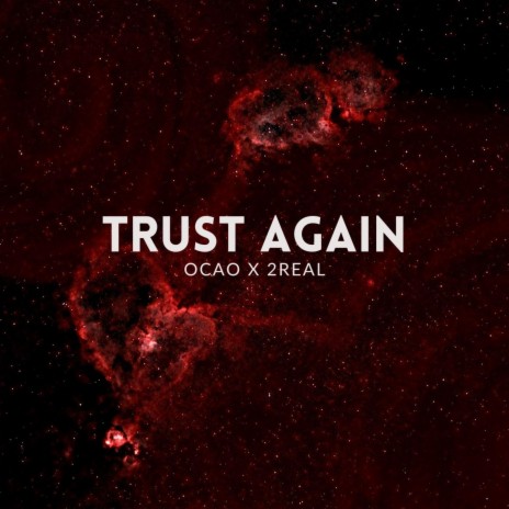 Trust again ft. ocao | Boomplay Music