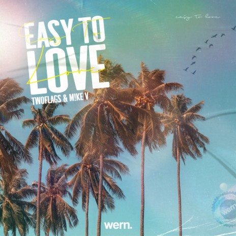 Easy To Love ft. M!KE V & Wern Records | Boomplay Music