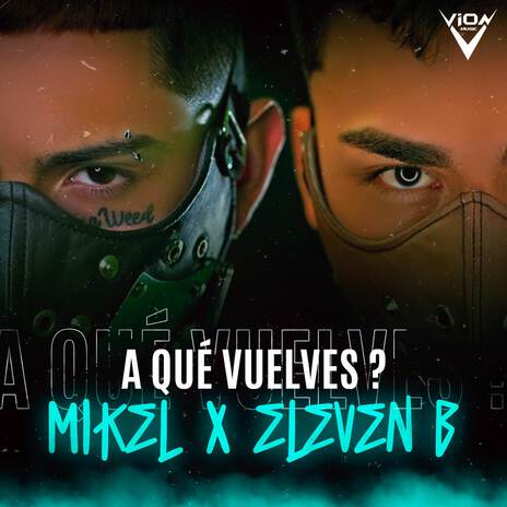 A Que Vuelves? ft. Eleven B | Boomplay Music