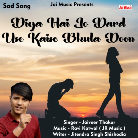 Diya hai jo dard use kaise bhula doon (Hindi Sad Song)