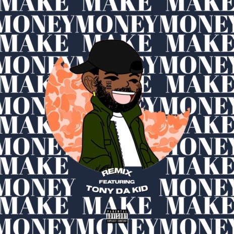 Make Money (Remix) ft. Tony da Kidd | Boomplay Music