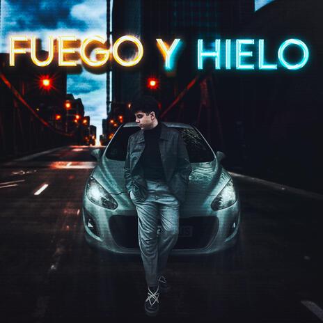 Fuego y Hielo | Boomplay Music