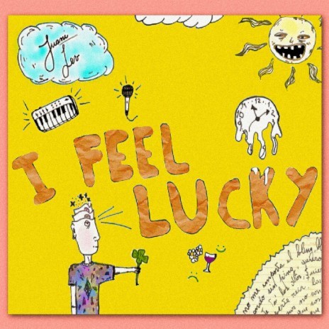 I FEEL LUCKY | Boomplay Music