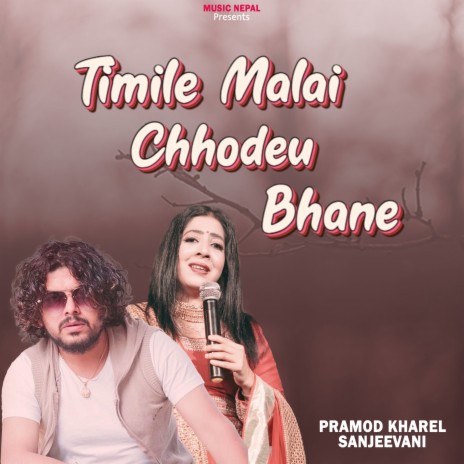 Timile Malai Chhodeu Bhane (Male Vocals) | Boomplay Music