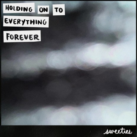 holding on to everything forever | Boomplay Music