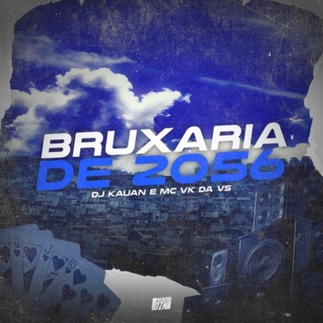 BRUXARIA DE 2056 ft. MC VK DA VS | Boomplay Music