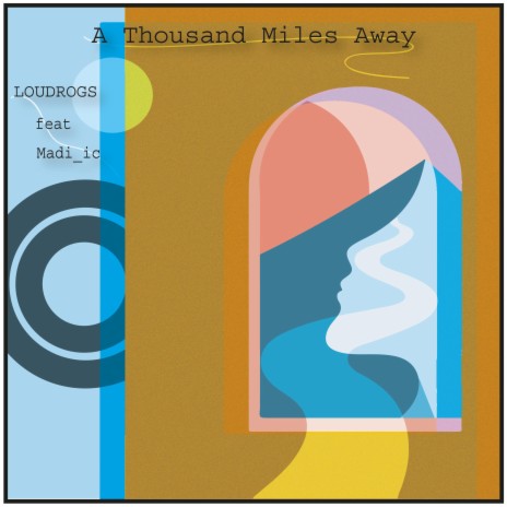 A Thousand Miles Away ft. Madi_ic | Boomplay Music