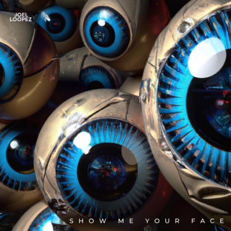 Show me your face | Boomplay Music