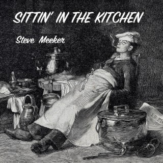 SITTIN' IN THE KITCHEN