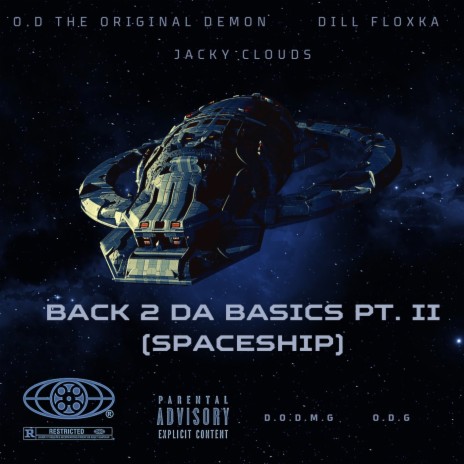 Back 2 Da Basics Pt. II (Spaceship) ft. JACKY CLOUDS & Dill Floxka