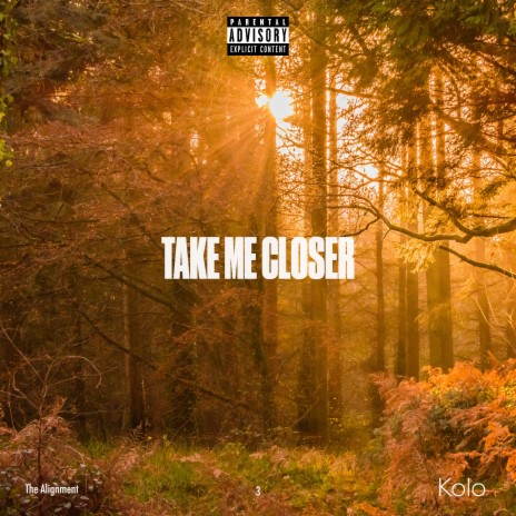 Take Me Closer | Boomplay Music