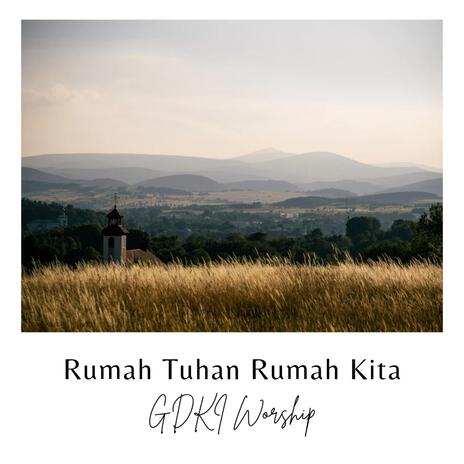 Rumah Tuhan Rumah Kita | Boomplay Music