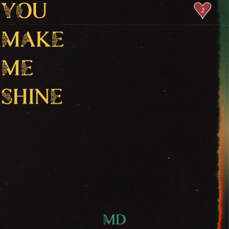 YOU MAKE ME SHINE | Boomplay Music