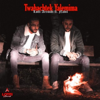 Twahachtek Yalemima ft. Nabil lyrics | Boomplay Music