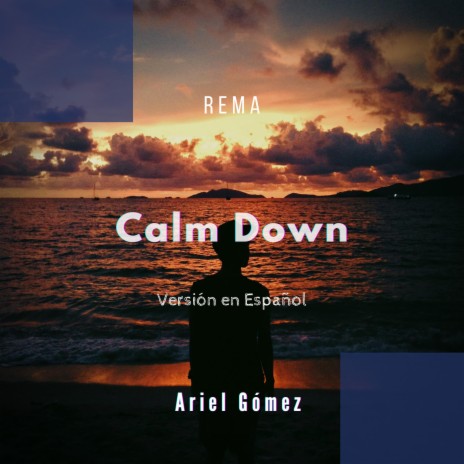 Calm Down (Versión en Español) ft. Ariel Gómez | Boomplay Music