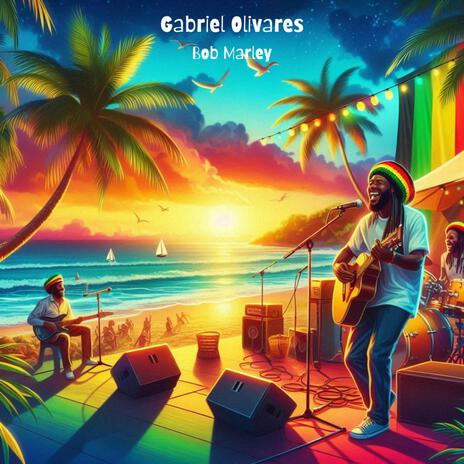 Bob Marley ft. Gabriel Olivares | Boomplay Music