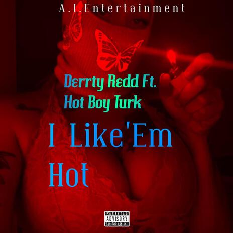 I Like'em Hot ft. Hot Boy Turk | Boomplay Music