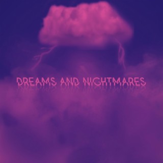 Dreams and Nightmares (S+R)