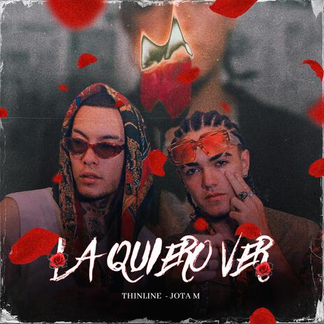 La Quiero Ver ft. Thin Line | Boomplay Music