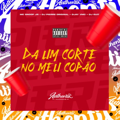 Da um Corte no Meu Copão ft. DJ Gui7, DJAY VMC & Mc Snoop Jr. | Boomplay Music